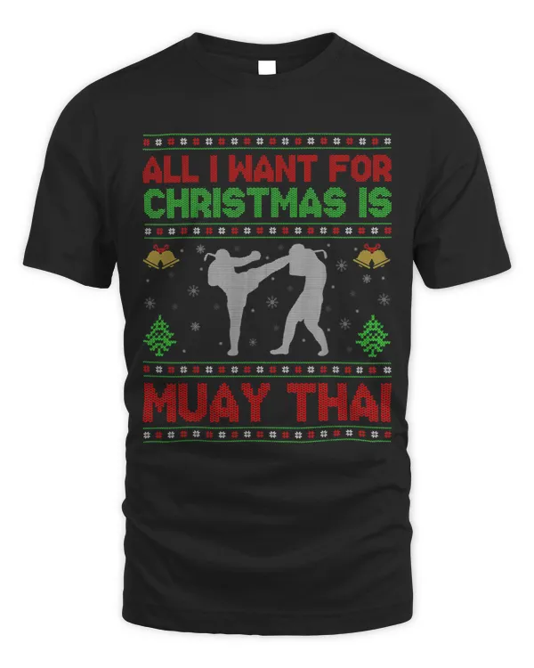 All I Want For Christmas Is Muay Thai Ugly Xmas