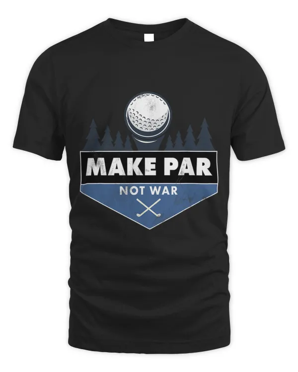 Funny Golf Shirt For Men Make Par Not War Tshirt Gift Cute