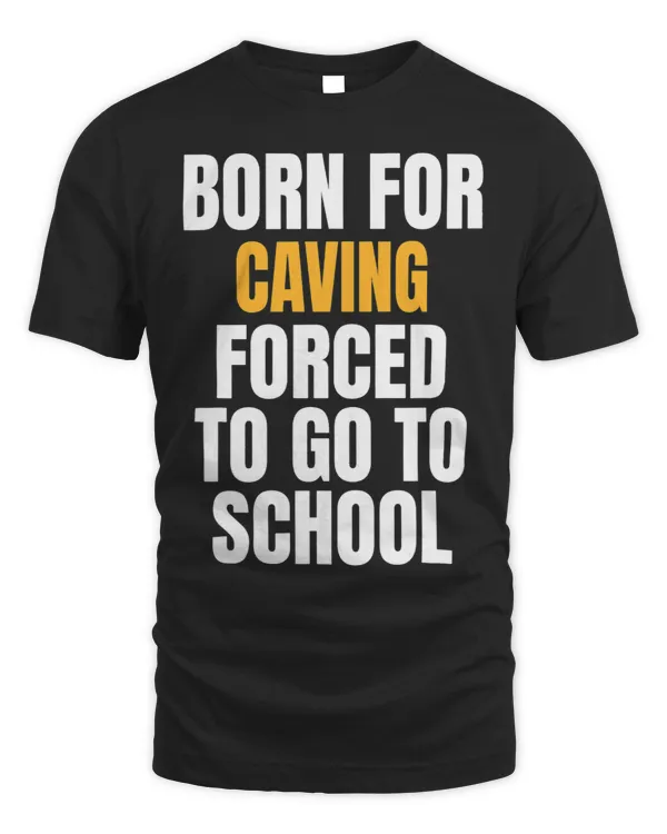 BORN FOR CAVING FUNNY GIFT