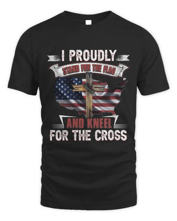 I Proudly Stand For The Flag And Kneel For The Cross 72