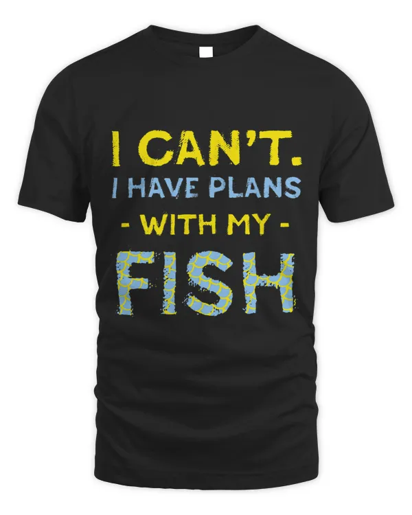 I Have Plans with My Fish Introvert Fishkeeping Antisocial