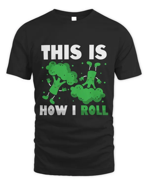 Funny How I Roll Broccoli