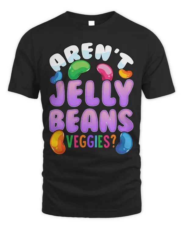 Aren’t Jelly Beans Veggies Funny Jelly Bean Foodie Lover