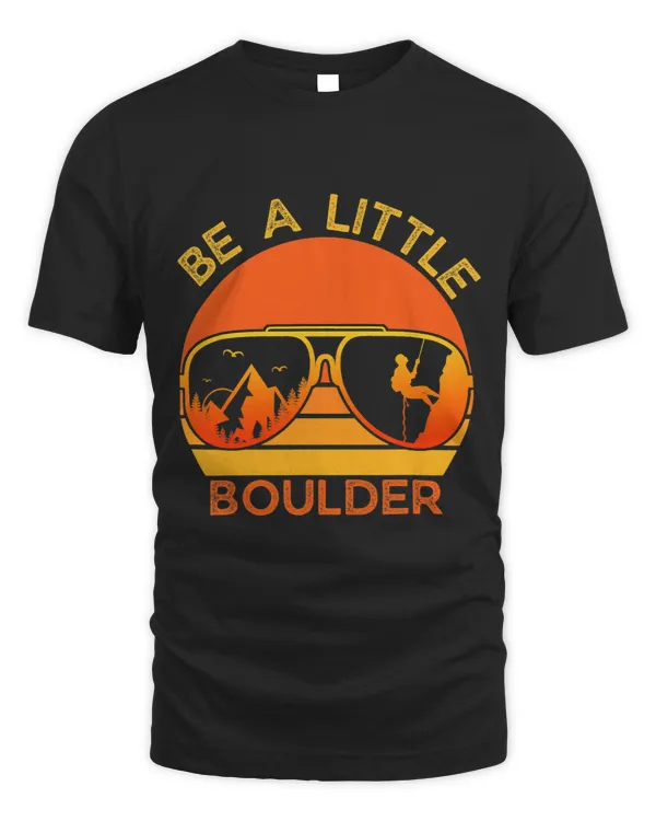 Be A Little Boulder Funny Quote Rock Climbing Sunglasses