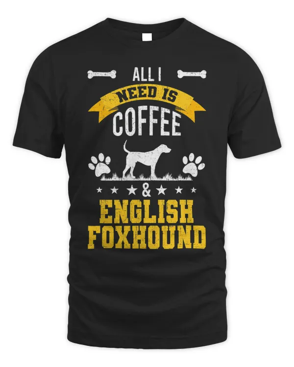 I Need Coffee and English Foxhound Dog Lover