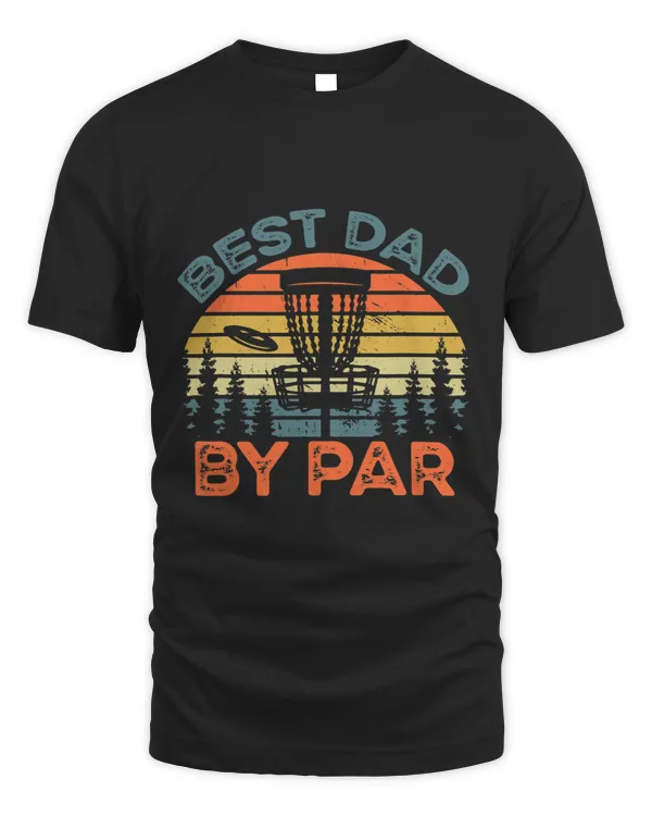 Funny Disc Golf Dad Shirt Best Dad By Par