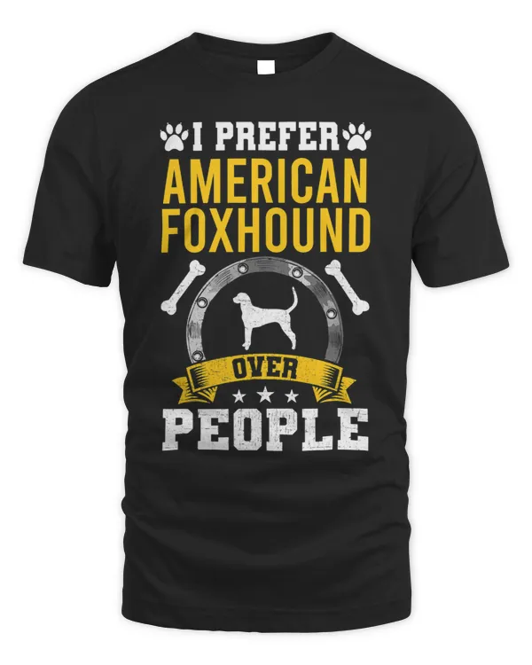I Prefer American Foxhound Over People Dog Lover