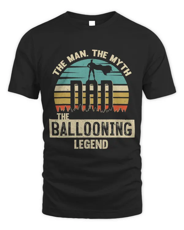 Man Myth Legend Dad Ballooning Amazing Baloonist