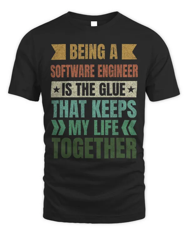 Software Engineer Keeps My Life Together Developer Sayings