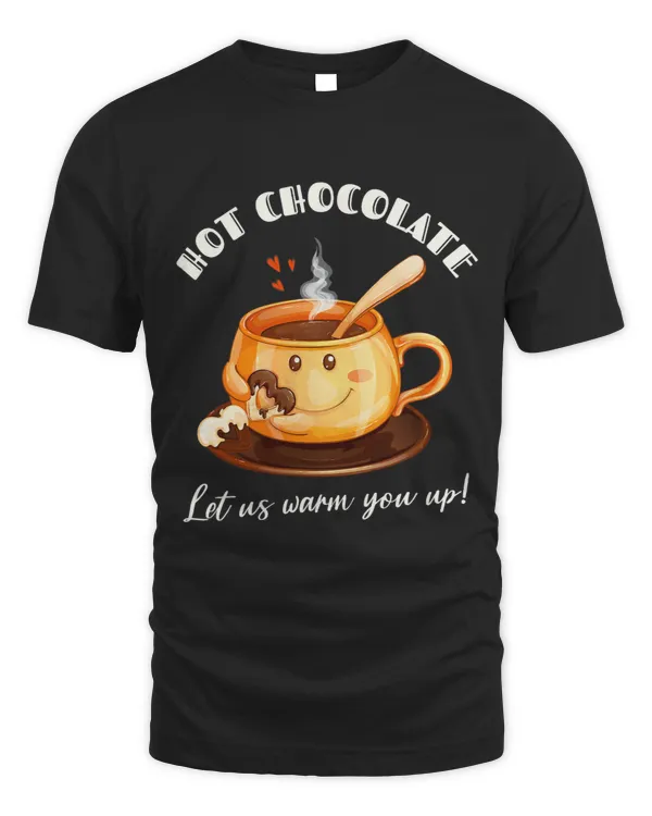 Hot Chocolate Let Us Warm You Up Sweet Chocolate