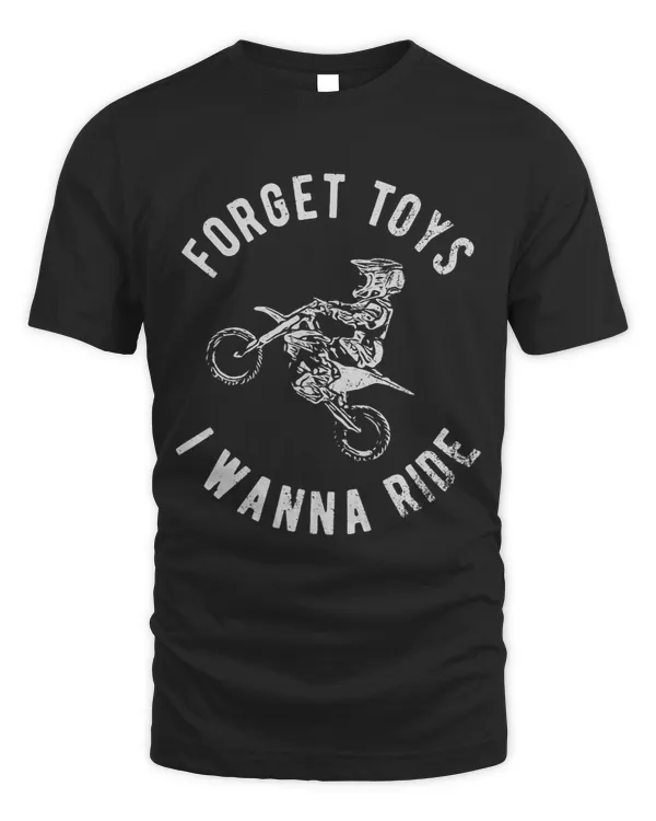 Forget toys I wanna Ride Motocross Dirt bike