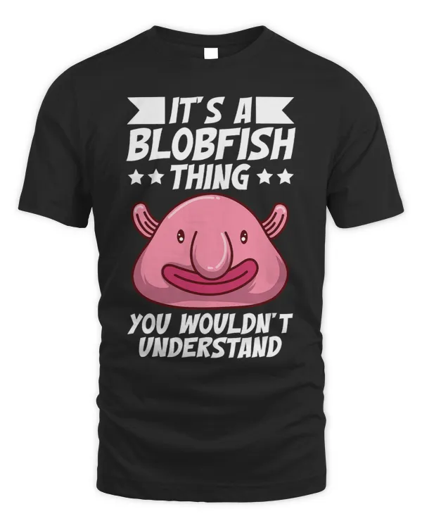 Its Just A Blobfish Thing Animal Blobfish