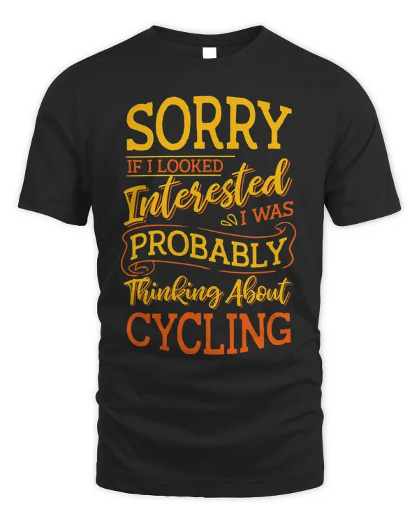 I Was Probably Thinking About Cycling Funny Sarcastic Humor