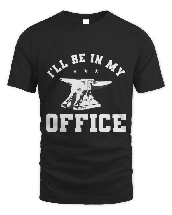 Ill Be In My Office For A Blacksmith 3