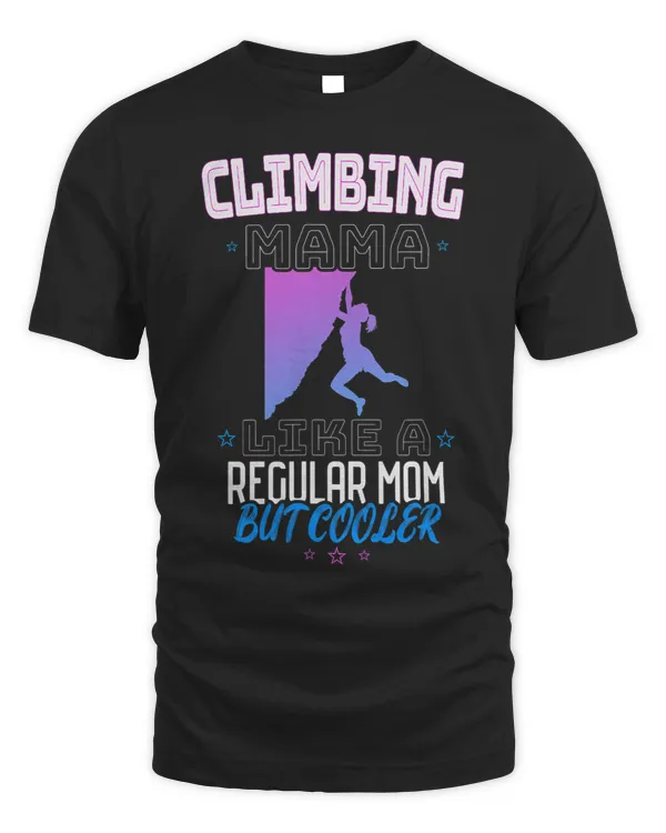 CLIMBING MAMA LIKE A REGULAR MOM BUT COOLER