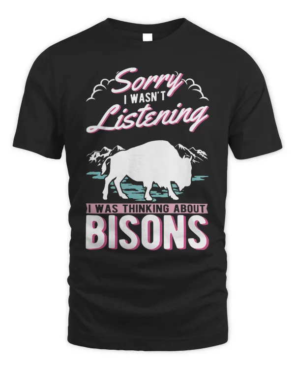 I wasnt listening I was thinking about Bisons Buffalo 2