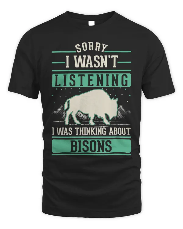 I wasnt listening I was thinking about Bisons Buffalo 3
