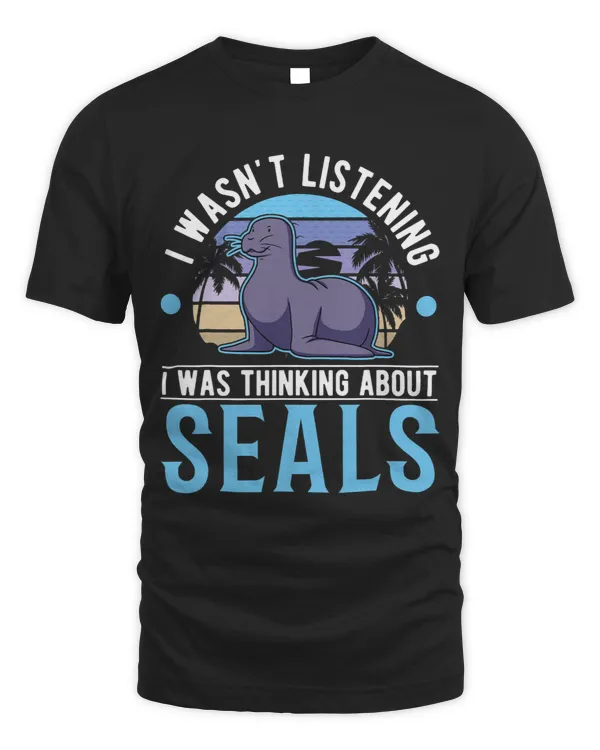 I wasnt listening I was thinking about Seal 2