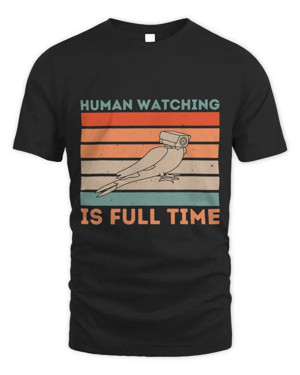 Human Watching is Full Time Birds Are Liars Retro Vintage