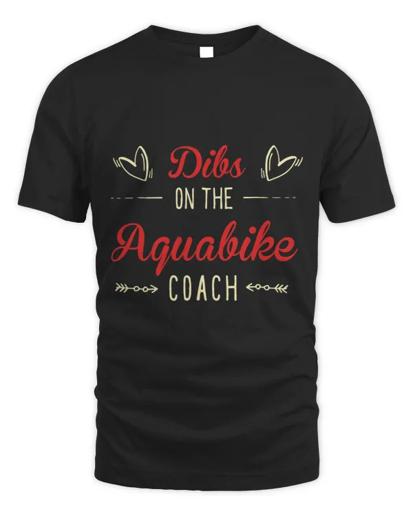 Dibs on the Aquabike Coach Sayings Aquabike Coach Quotes