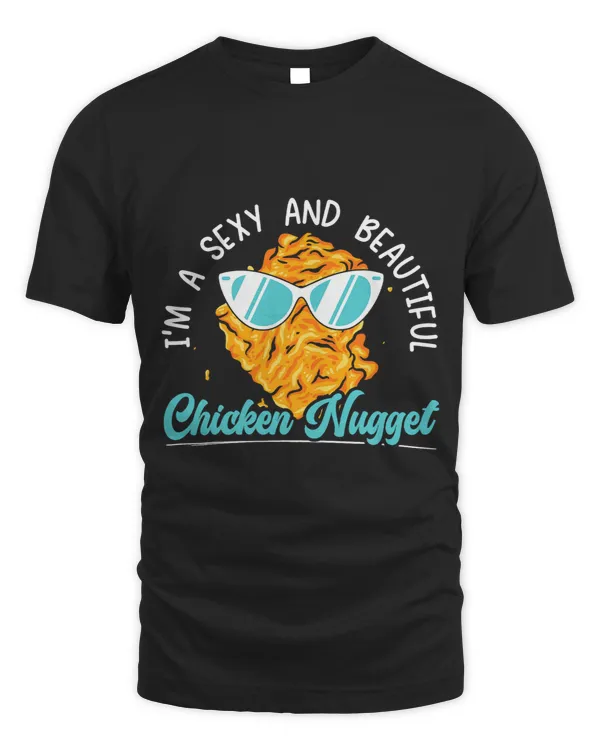 Im A Beautiful Chicken Nugget Lover Foodie Nuggy 3