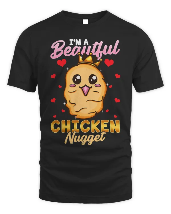 Im A Beautiful Chicken Nugget