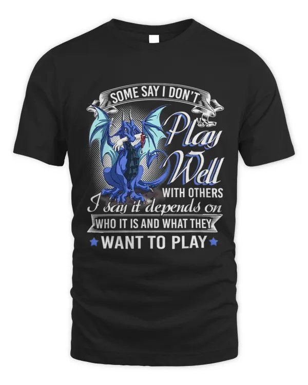 Some say dont play well with others