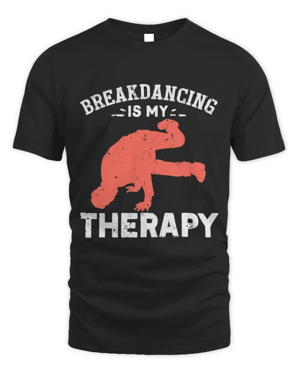 Breakdancing is my Therapy Funny Breaking Boys Girls Gift