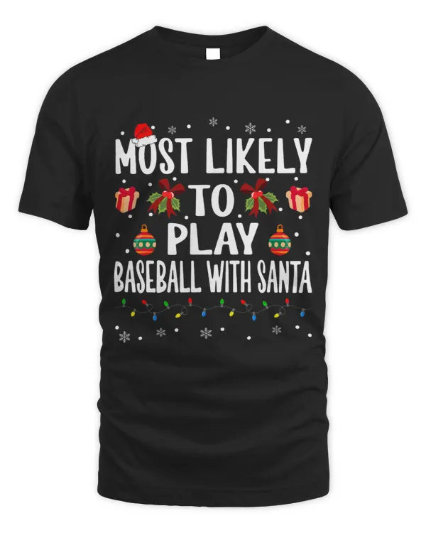 Funny Matching Xmas Most Likely To Play Baseball With Santa