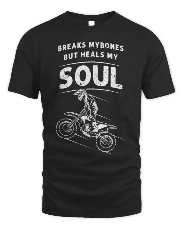 Breaks My Bones But Heals My Soul Motorcycle Bike Rider 43