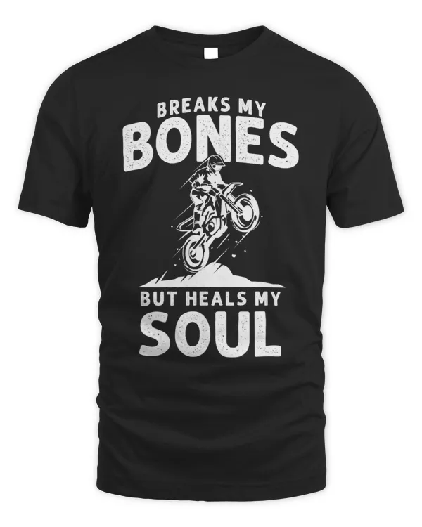 Breaks My Bones But Heals My Soul Motorcycle Bike Rider 68