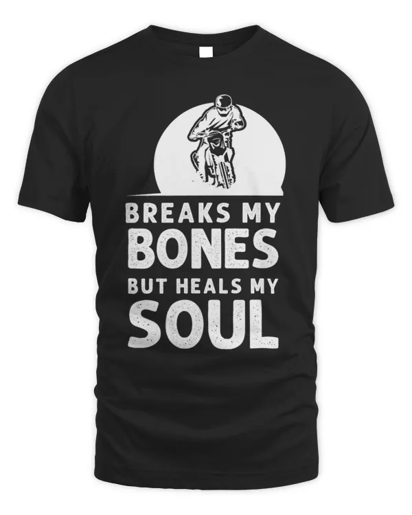 Breaks My Bones But Heals My Soul Motorcycle Bike Rider