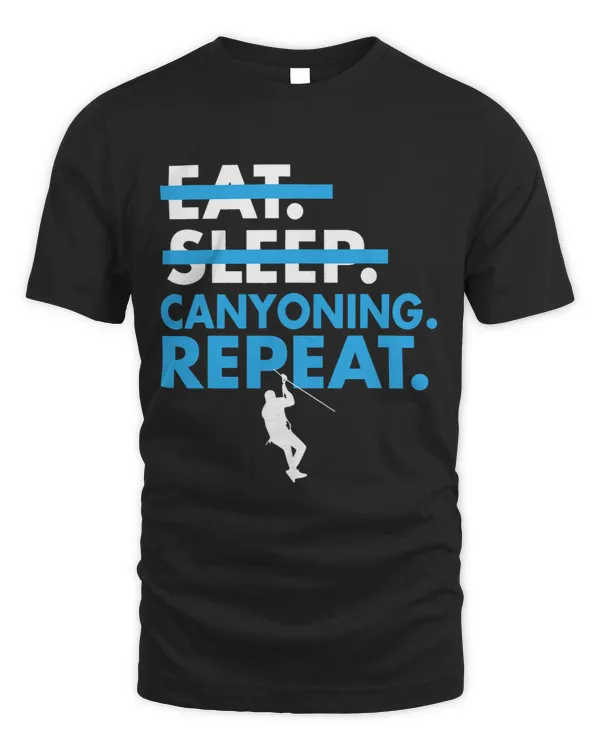 Cool Eat Sleep Canyoning Repeat Tee