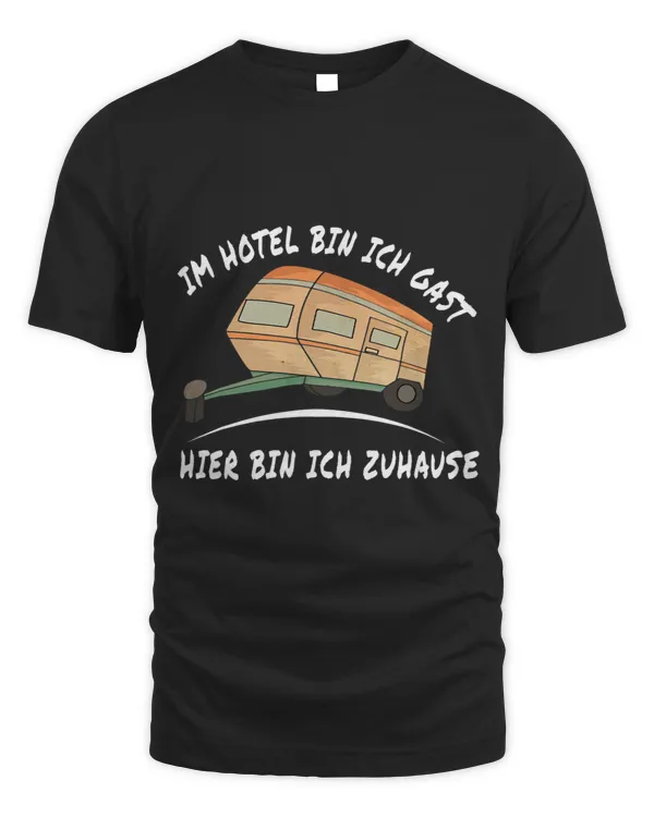 Im Hotel Bin Ich Gast Hier Bin Ich Zuhause Caravan Camping