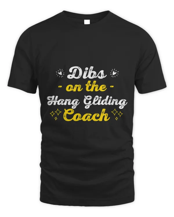 Dibs on the Hang Gliding Coach Sayings Funny Quotes Humor