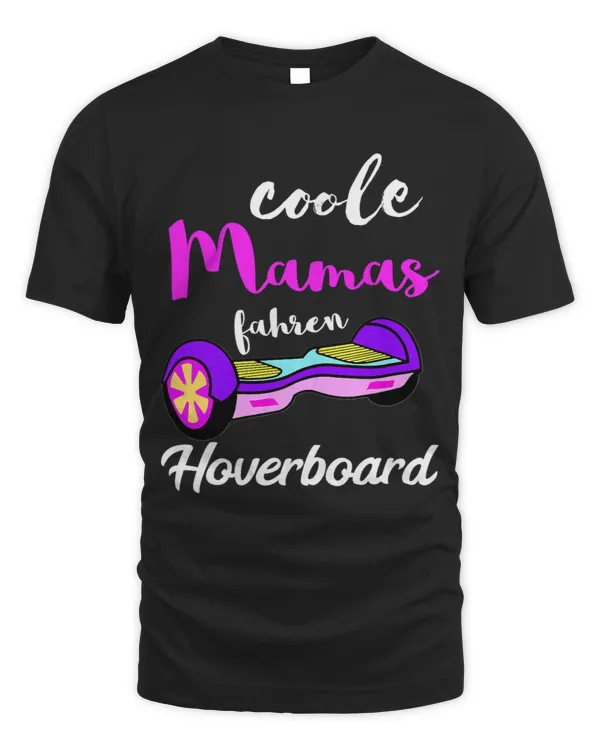 Cool Mamas Driving Hoverboard Mother Hover Board Mum
