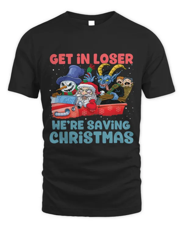 Get In Loser Were Saving Christmas Santa Snowman Krampus