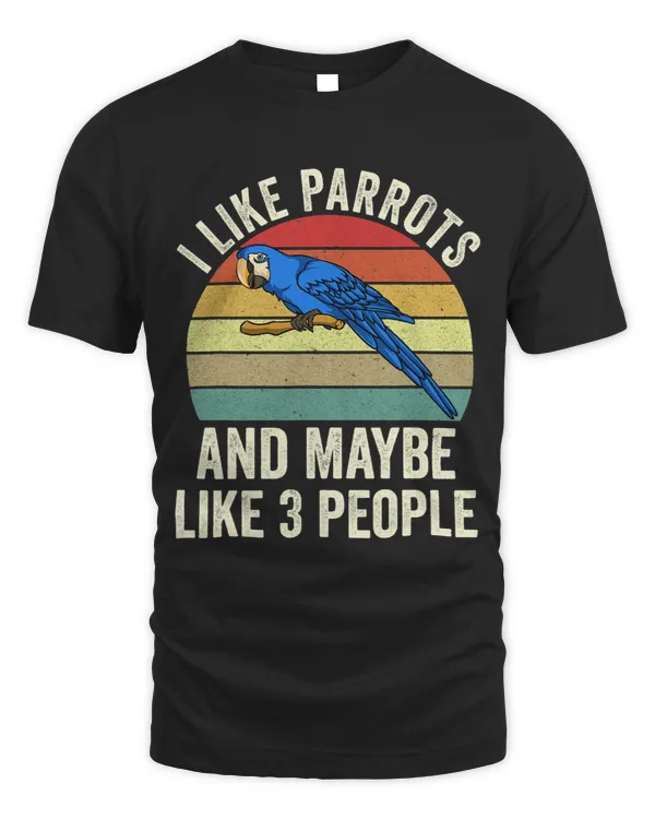 I Like Parrots and Maybe Like 3 People Tropical Cute Birds