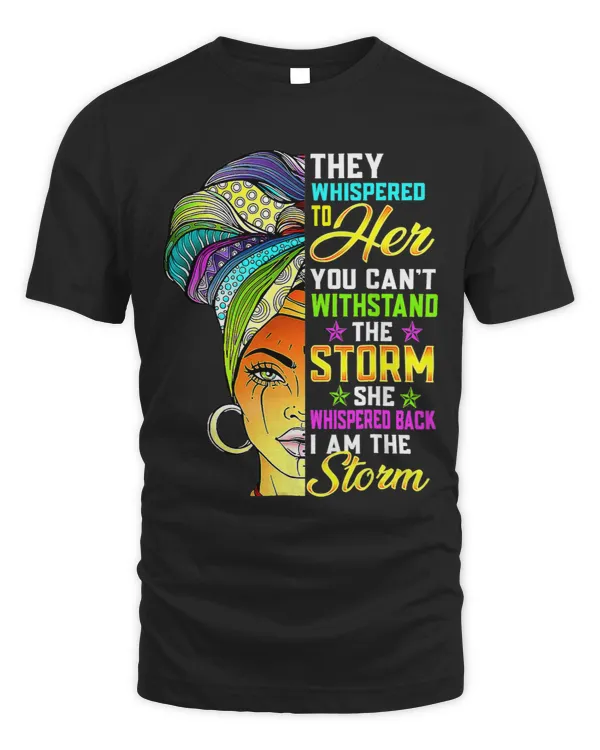 I am The Storm Women Girls Juneteenth Black History Month