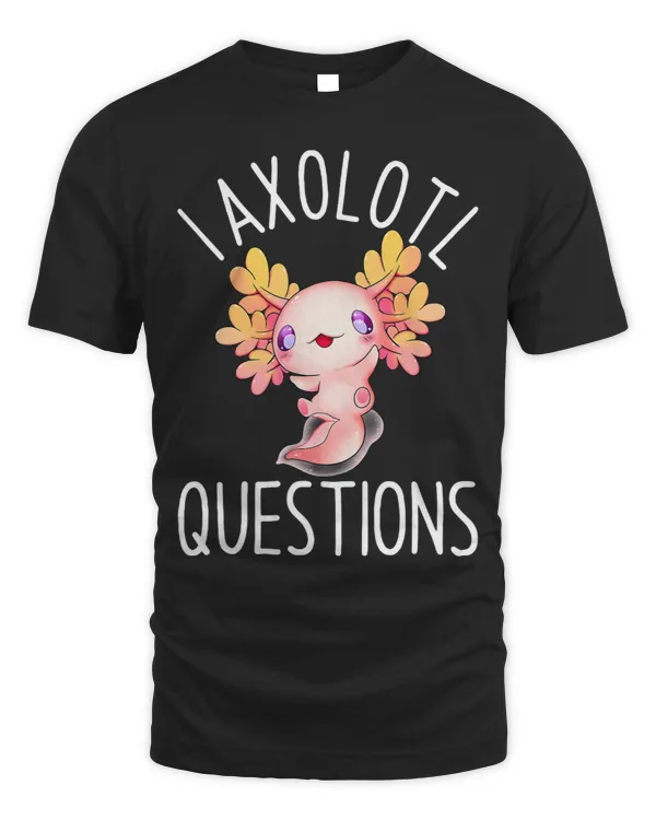 I Axolotl Questions Funny Cute Anime Pet