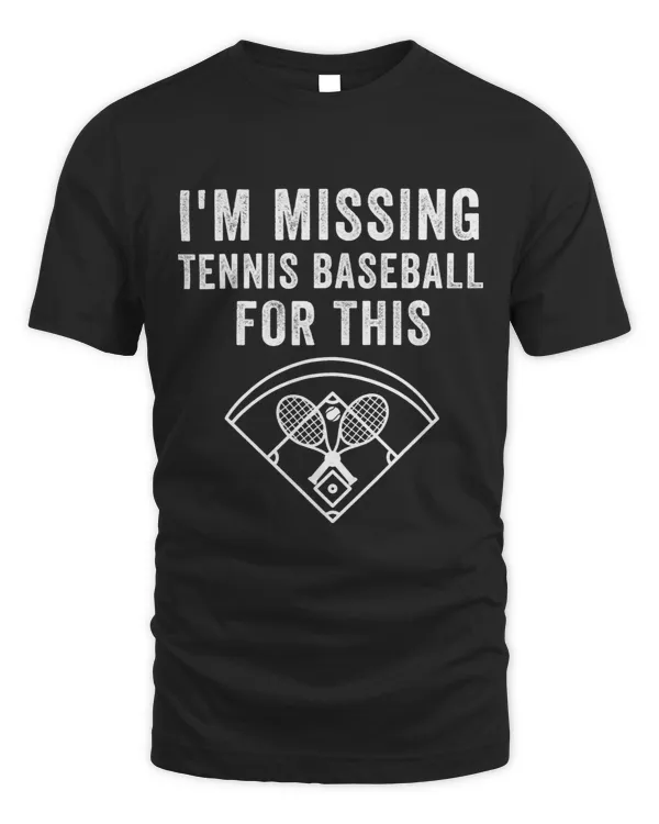 Im Missing Tennis Baseball For This Funny Tennis Baseball