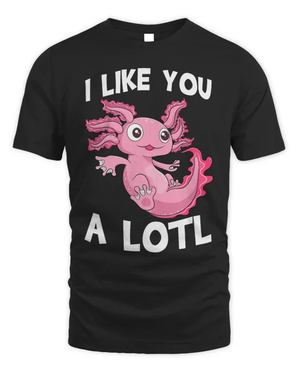 I Like You Alotl Women Mexican Fish Funny Amphibian 2