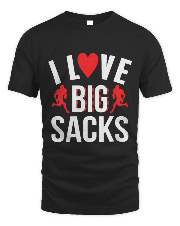 I Love Big Sacks Funny Football Ball