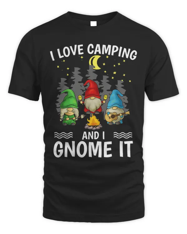I Love Camping And I Gnome It