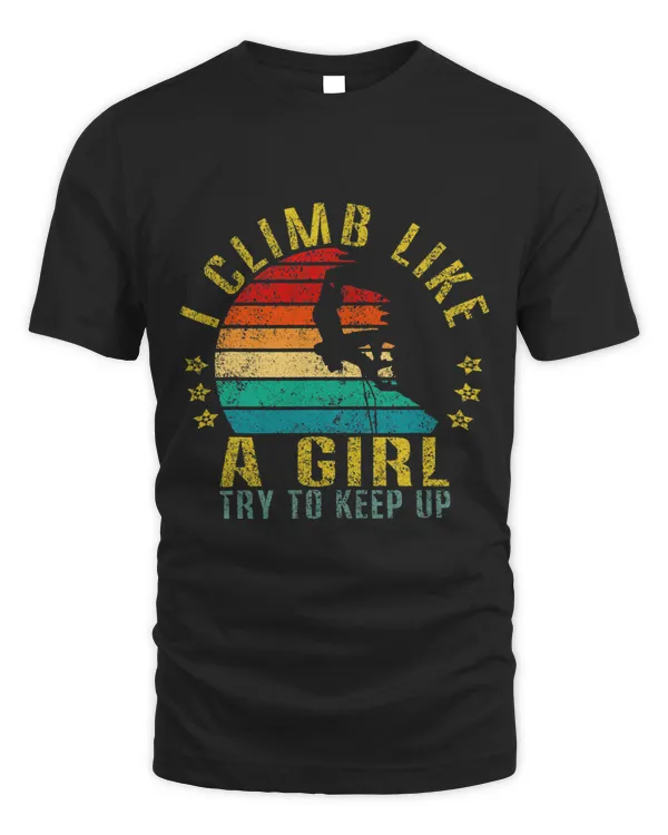 I Climb Like A Girl Try To Keep Up Funny Retro