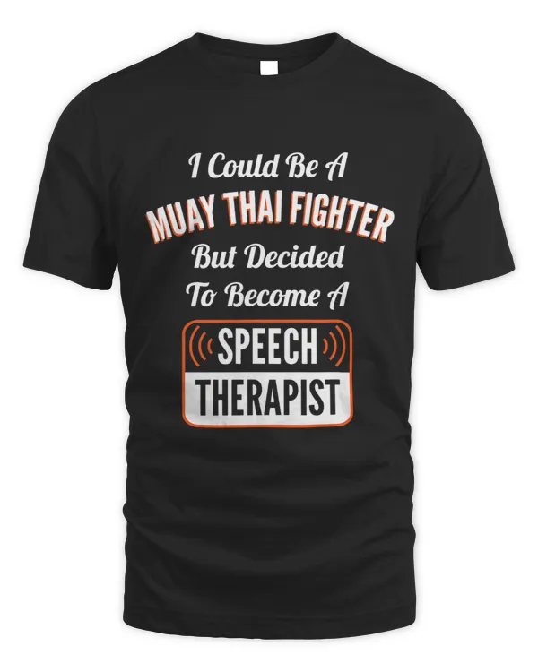 I Could Be A Muay Thai Fighter Speech Therapy Funny