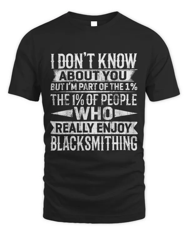 Im Part Of The 1 Percent Of People Who Enjoy Blacksmithing