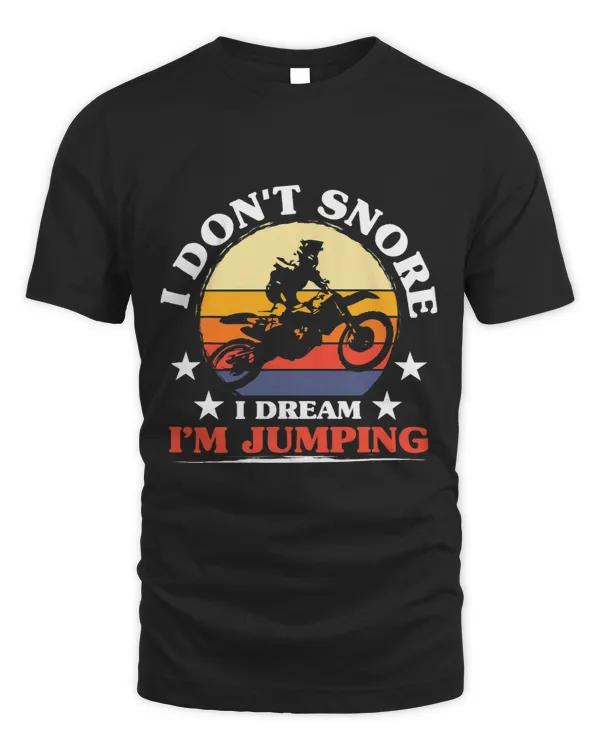 Dirtbike Motocross MX I don´t snore I Dream I´m Jumping