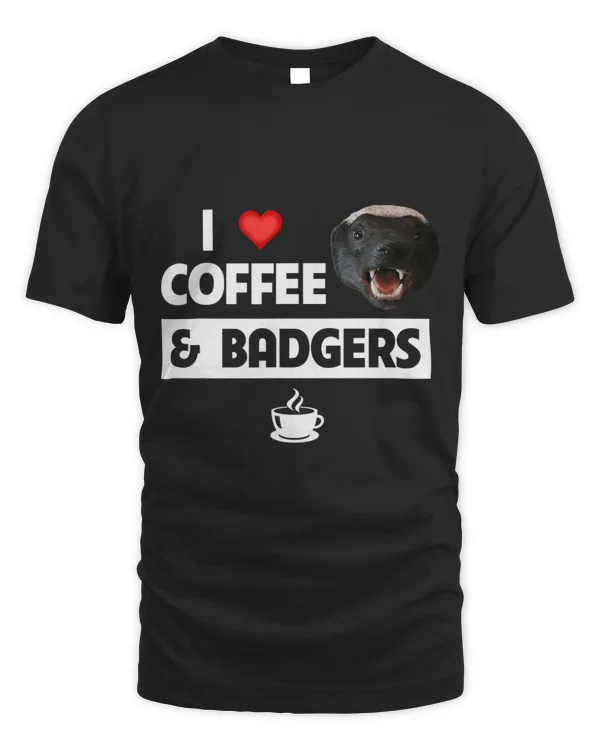 I Love Coffee and Badgers Funny Caffeine Wilderness Animals