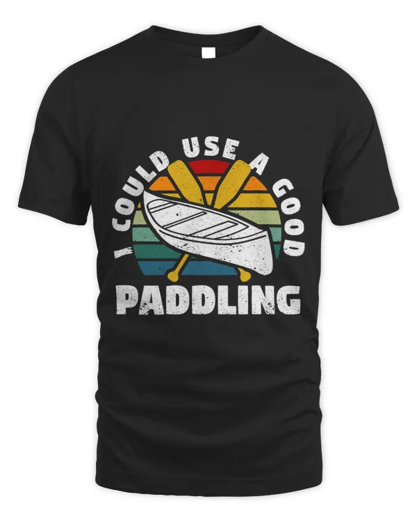 I Could Use A Good Paddling Team Funny Kayak Kayaking